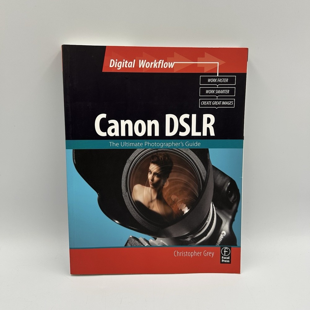 Digital Workflow Canon DSLR The Ultimate Photographers‎ Guide Paperback Book